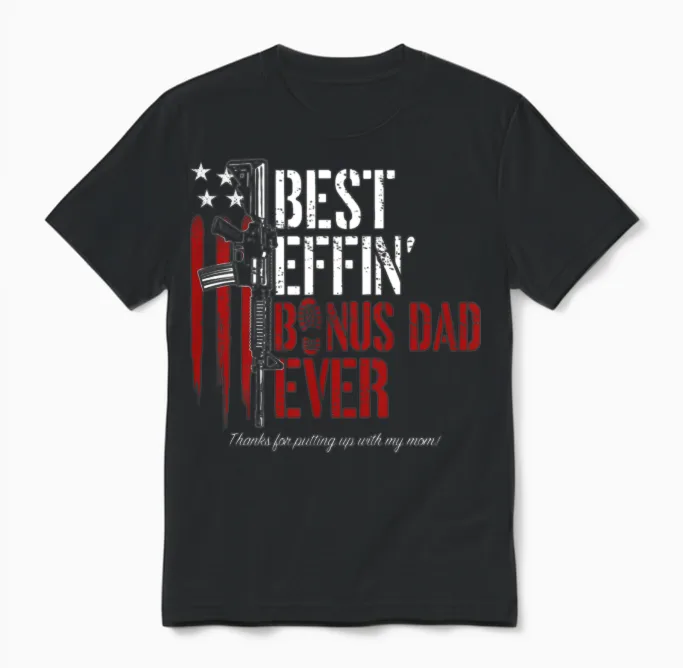Best Effin’ Bonus Dad Ever Unisex T-Shirt in Black