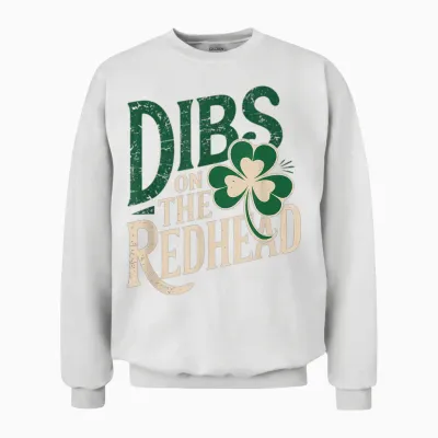 Funny St Patricks Day Irish Shamrock Dibs on the Redhead Unisex Sweatshirt - White