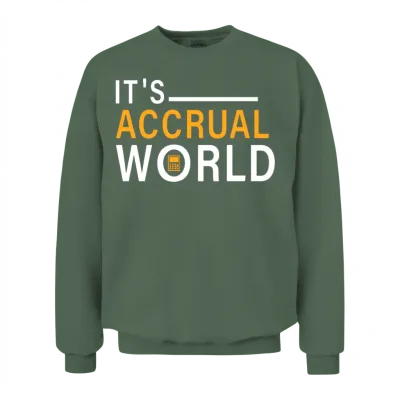 It's Accrual World Funny Accounting & Accountant Unisex Sweatshirt - Military Green