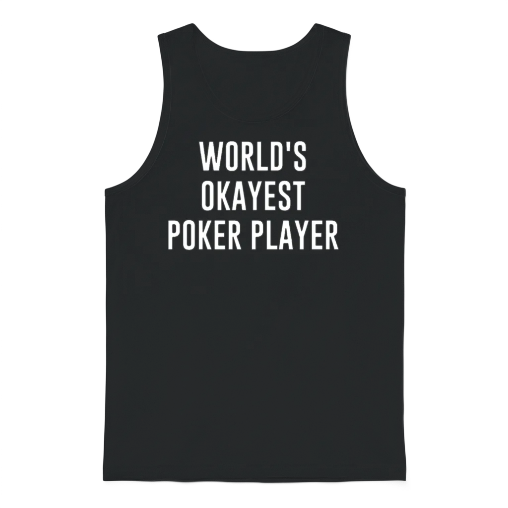 Funny Poker World S Okayest Poker Player Gift Poke Unisex Tank Top - Black