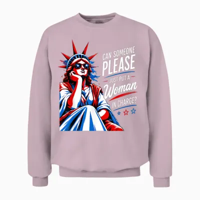 Can Someone Please Put a Woman in Charge 4th July Feminist Unisex Sweatshirt - Light Pink