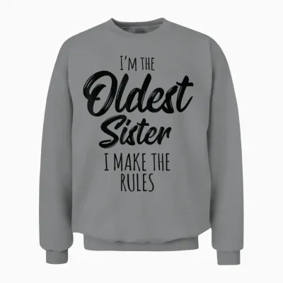 Oldest Sister I Make the Rules Funny Matching Sibling Unisex Sweatshirt - Sport Grey