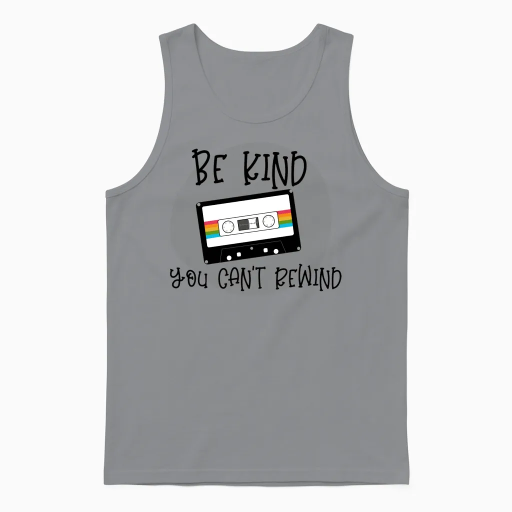Be Kind You Can't Rewind Unisex Tank Top in Sport Grey