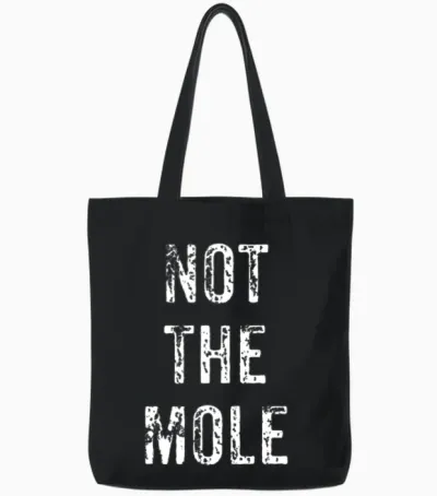 Distressed Not the Mole T-Shirt I Spy Sabotage Tote Bags - Black