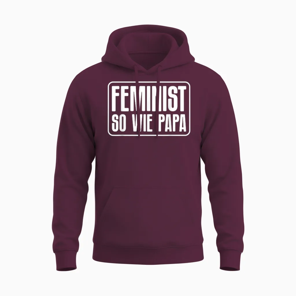 Feminist So Wie Papa Feminismus Frauenrechte Herren Männer Unisex Hoodie in Maroon