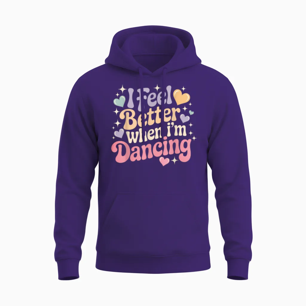 I Feel Better When I'm Dancing Unisex Hoodie in Purple
