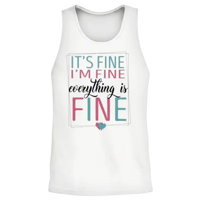 It's Fine I'm Fine Everything's Fine Unisex Tank Top - White