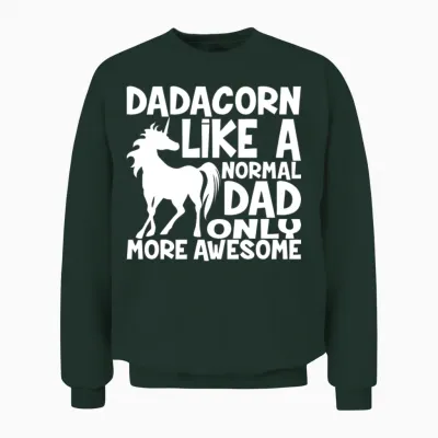 Dadacorn Lika Normal Dad Papa Father Unisex Sweatshirt - Forest