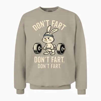 Funny Gym Bunny – Don’t Fart Unisex Sweatshirt - Sand