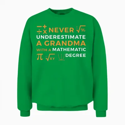 A Grandma with a Mathematic Degree Unisex Sweatshirt - Irish Green
