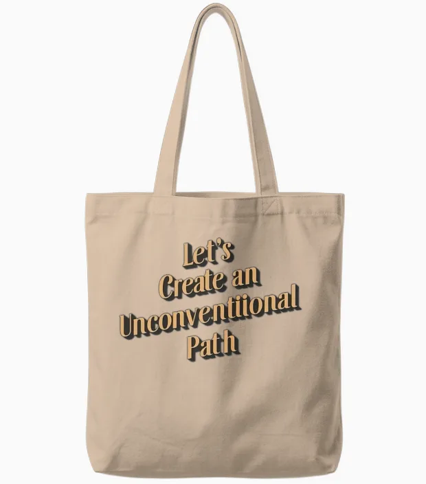 Let's Create an Unconventional Path. Tote Bags in Natural