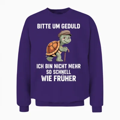 Bitte Geduld Nicht Mehr So Schnell Früher Schildkröte Unisex Sweatshirt - Purple