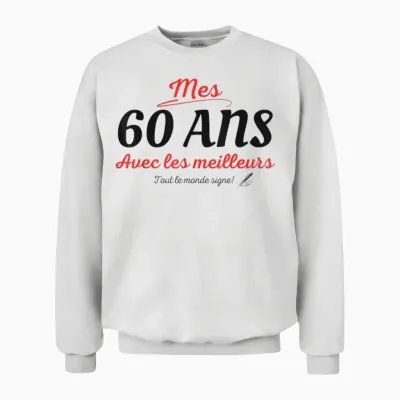 A Signer 60 Ans Anniversaire Cadeau Anniv 60 Ans Signature Unisex Sweatshirt - White