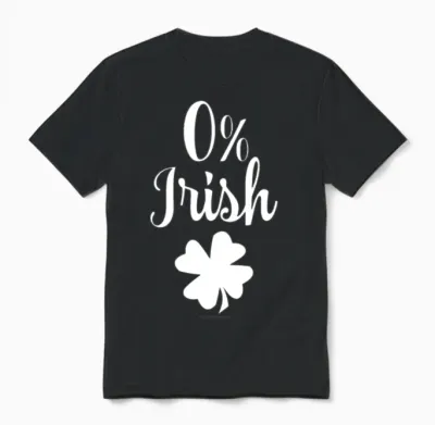 Zero Percent Irish Funny St Patricks Day Unisex T-Shirt - Black