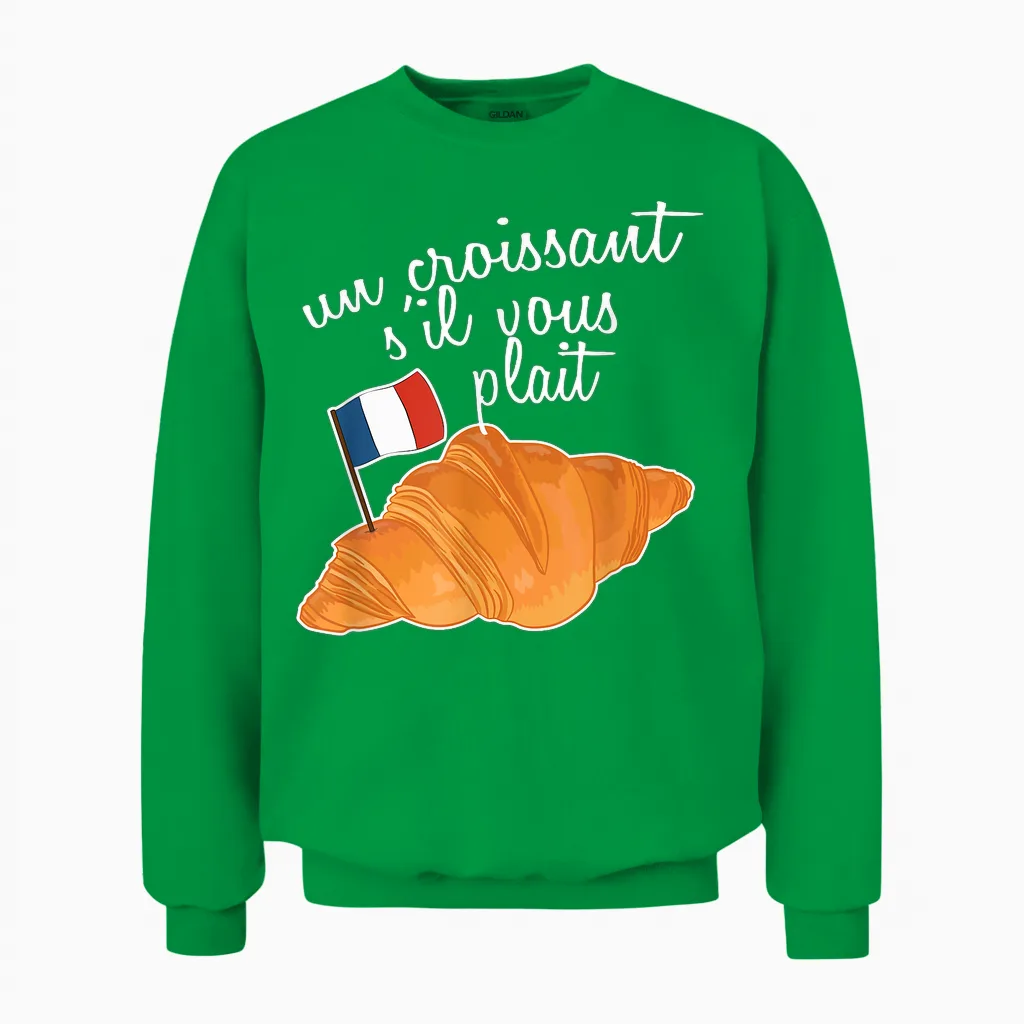 Un Croissant S'il Vous Plait France Amoureux Drapeau Français Unisex Sweatshirt in Irish Green