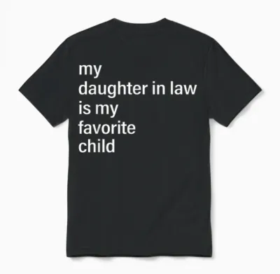 My Daughter in Law Is My Favorite Child Father's Day in Law Unisex T-Shirt - Black