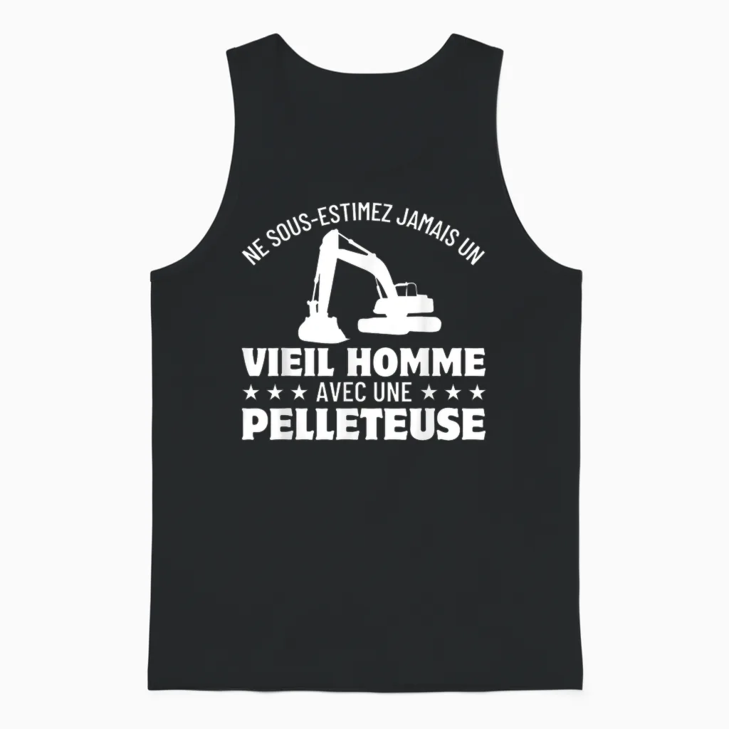 Ne Sous-Estimez Jamais Un Vieil Homme Avec Une Pelleteuse Unisex Tank Top in Black