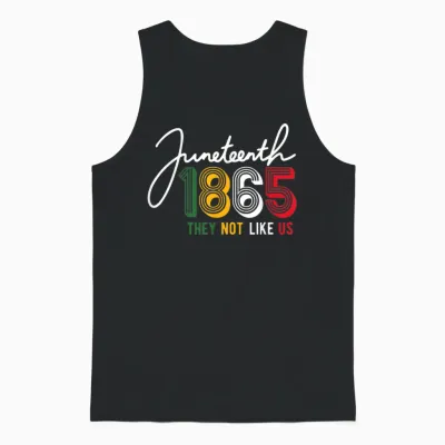 They Don't Like Us Juneteenth 1865 Pride Independence Day Unisex Tank Top - Black