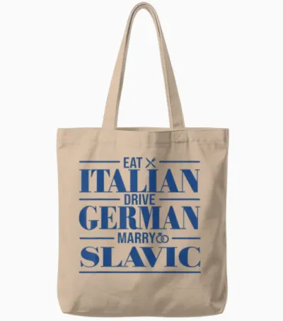 Eat Italian Drive German Marry Slavic Tote Bags - Natural