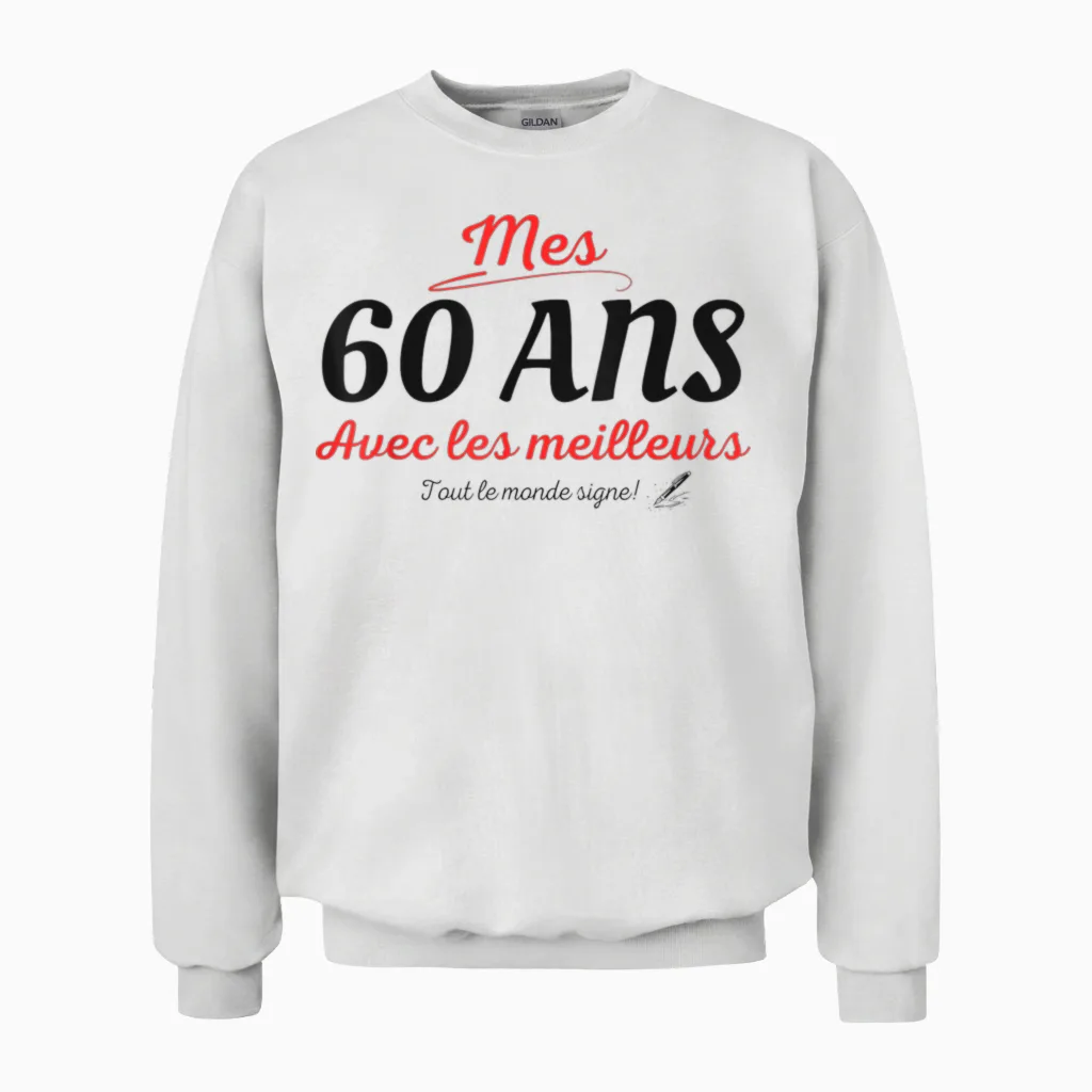 A Signer 60 Ans Anniversaire Cadeau Anniv 60 Ans Signature Unisex Sweatshirt in White