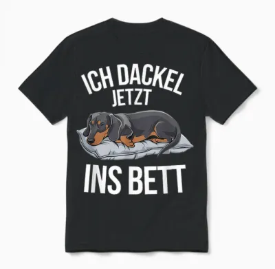 Ich Dackel Jetzt Ins Bett Offizielles Schlafshirt Dackel Unisex T-Shirt - Black