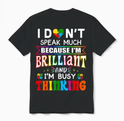 I Dont Speak Much Brilliant Autism Autistic Boys Girls Gift Unisex T-Shirt - Black