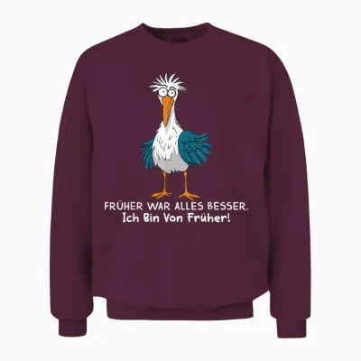 Funny Seagull T-Shirt with German Text "früher War Alles Besser Ich Bin Von Früher War Alles, Black, S Unisex Sweatshirt - Maroon
