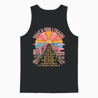 That's Who I Praise Tshirt Jesus Christian Lake God Church Unisex Tank Top - Black