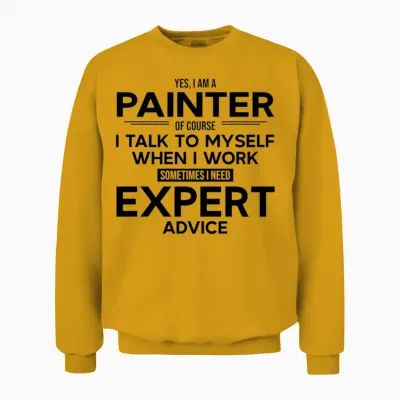 Painter Sometimes I Need Expert Advice Unisex Sweatshirt - Gold