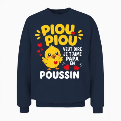 Piou Piou Je T'aime Papa Poussin Child Father's Day Unisex Sweatshirt - Navy