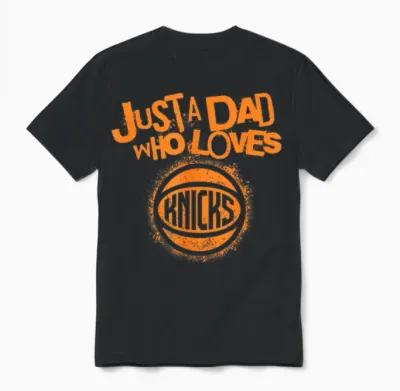 Nba New York Knicks Fathers Day Just a Dad Who Loves Unisex T-Shirt - Black