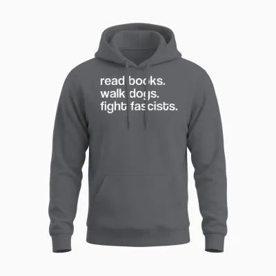 Read Books Walk Dogs Fight Fascists Unisex Hoodie - Charcoal