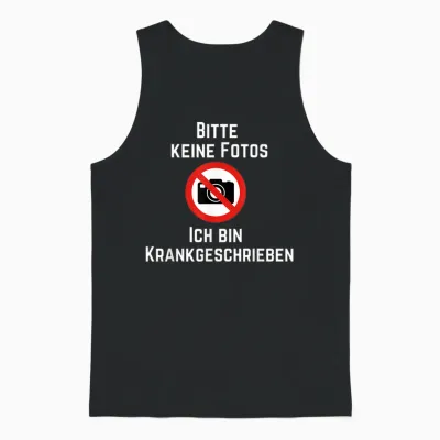 Funny Photo T-Shirt with German Text "bitte Keine Fotos Ich Bin Krank" [german, Black Unisex Tank Top - Black