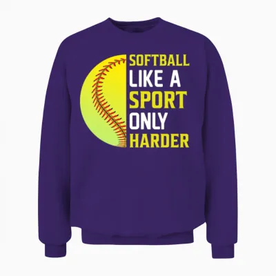 Softball Like a Sport Only Harder - Softball Unisex Sweatshirt - Purple