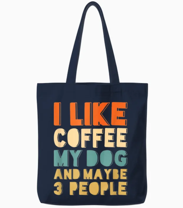 Ich Mag Kaffee, Mein Hund Und Vielleicht 3 Leute Tote Bags in Navy