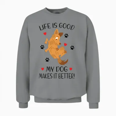 My Dog Makes It Better Dog Lover Dog Owner Dog Mom Unisex Sweatshirt - Sport Grey