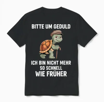 Bitte Geduld Nicht Mehr So Schnell Früher Schildkröte Unisex T-Shirt - Black