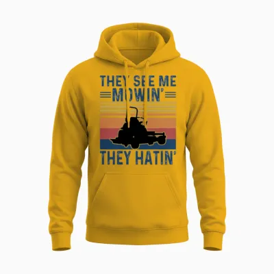 They See Me Mowin, They Hatin Unisex Hoodie - Gold