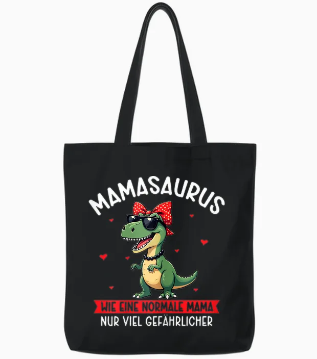 Mamasaurus Wie Eine Normale Mama Nur Viel Gefährlicher Mama Tote Bags in Black
