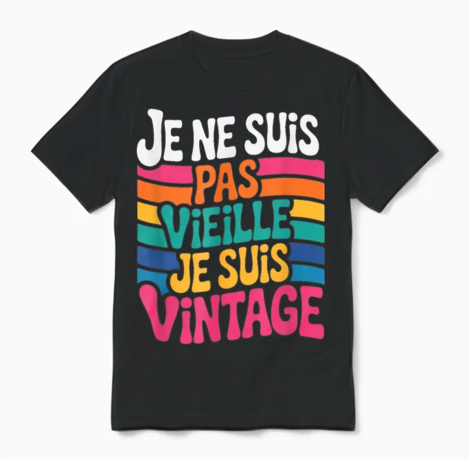 Je Ne Suis Pas Vieille Je Suis Vintage Gift Funny Humour Unisex T-Shirt in Black