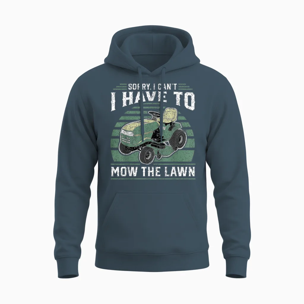 Sorry I Cant I Have to Mow the Lawn Funny Riding Mower Dad Unisex Hoodie in Dark Heather