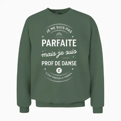 Gift Idea Dance Teacher Humor Dancer Woman T-Shirt, Black, Female X-Small Unisex Sweatshirt - Military Green