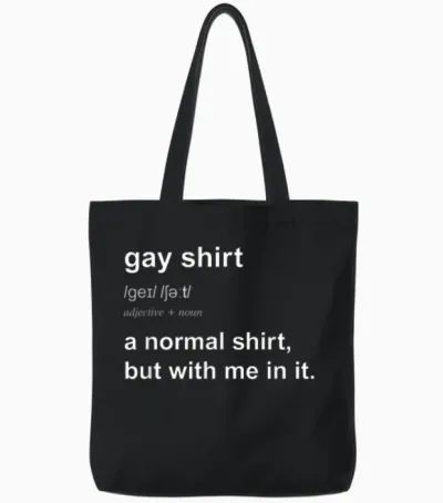Funny Gay Pride Humour Saying T-Shirt for Men Women Gift Tote Bags - Black