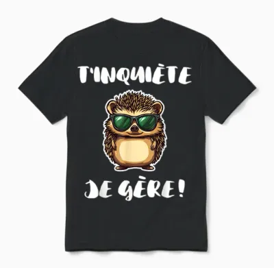 Humour Hedgehog Animal Nature | T'inquiète Je Gère! Unisex T-Shirt - Black