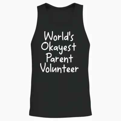 Funny World S Okayest Parent Volunteer Quote Unisex Tank Top - Black