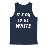 It's Ok to Be White Unisex Tank Top - Navy – 1