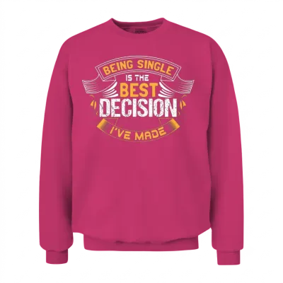 Single Proud Funny Saying Unisex Sweatshirt - Heliconia
