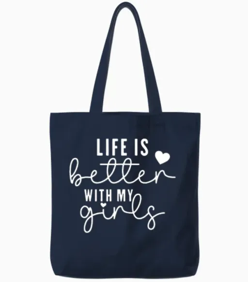 Life Is Better with My Girls Mother's Day Tote Bags in Navy