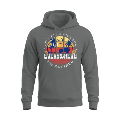 It's Five O'clock Everywhere I'm Retired Unisex Hoodie - Graphite Heather