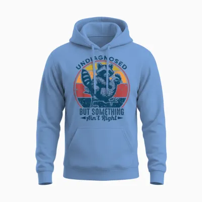 Undiagnosed but Something Ain't Right Funny Raccoon Chicken Unisex Hoodie - Carolina Blue